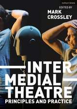 Intermedial Theatre: Principles and Practice