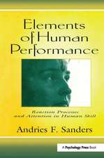 Elements of Human Performance: Reaction Processes and Attention in Human Skill