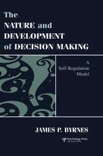 The Nature and Development of Decision-making: A Self-regulation Model