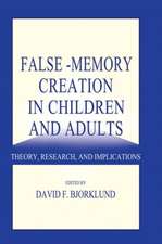 False-memory Creation in Children and Adults: Theory, Research, and Implications