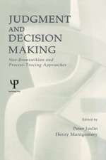 Judgment and Decision Making: Neo-brunswikian and Process-tracing Approaches