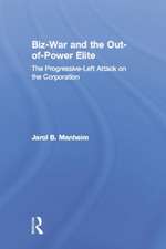 Biz-War and the Out-of-Power Elite: The Progressive-Left Attack on the Corporation