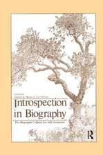 Introspection in Biography: The Biographer's Quest for Self-awareness