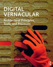 Digital Vernacular: Architectural Principles, Tools, and Processes