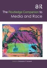 The Routledge Companion to Media and Race