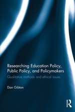 Researching Education Policy, Public Policy, and Policymakers: Qualitative methods and ethical issues