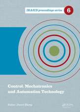 Control, Mechatronics and Automation Technology: Proceedings of the International Conference on Control, Mechatronics and Automation Technology (ICCMAT 2014), July 24-25, 2014, Beijing, China