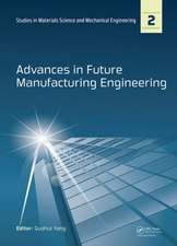 Advances in Future Manufacturing Engineering: Proceedings of the 2014 International Conference on Future Manufacturing Engineering (ICFME 2014), Hong Kong, December 10-11, 2014