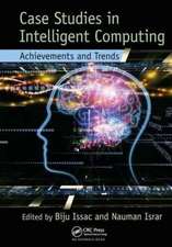 Case Studies in Intelligent Computing: Achievements and Trends