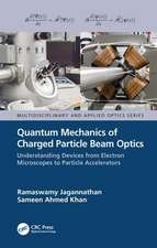 Quantum Mechanics of Charged Particle Beam Optics: Understanding Devices from Electron Microscopes to Particle Accelerators