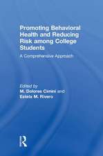 Promoting Behavioral Health and Reducing Risk among College Students: A Comprehensive Approach