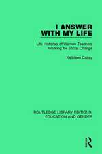 I Answer with My Life: Life Histories of Women Teachers Working for Social Change