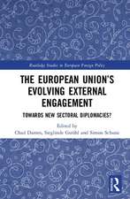 The European Union’s Evolving External Engagement: Towards New Sectoral Diplomacies?