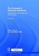 The Producer's Business Handbook: The Roadmap for the Balanced Film Producer