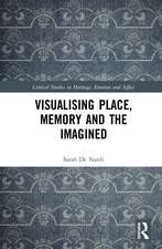 Visualising Place, Memory and the Imagined