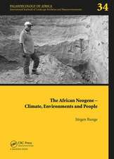 The African Neogene - Climate, Environments and People: Palaeoecology of Africa 34