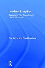 Leadership Agility: Developing Your Repertoire of Leadership Styles