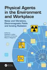 Physical Agents in the Environment and Workplace: Noise and Vibrations, Electromagnetic Fields and Ionizing Radiation