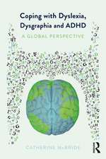 Coping with Dyslexia, Dysgraphia and ADHD: A Global Perspective