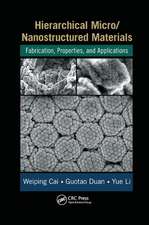 Hierarchical Micro/Nanostructured Materials: Fabrication, Properties, and Applications