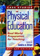 Case Studies in Physical Education: Real World Preparation for Teaching