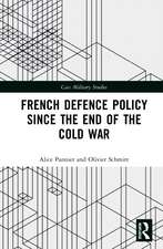 French Defence Policy Since the End of the Cold War