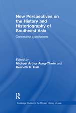 New Perspectives on the History and Historiography of Southeast Asia: Continuing Explorations