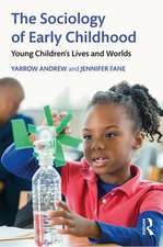 The Sociology of Early Childhood: Young Children’s Lives and Worlds