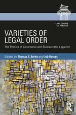 Varieties of Legal Order: The Politics of Adversarial and Bureaucratic Legalism