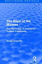 Routledge Revivals: The Rape of the Masses (1940): The Psychology of Totalitarian Political Propaganda