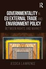 Governmentality in EU External Trade and Environment Policy