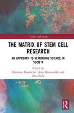 The Matrix of Stem Cell Research: An Approach to Rethinking Science in Society