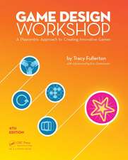 Game Design Workshop: A Playcentric Approach to Creating Innovative Games, Fourth Edition