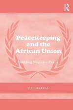 Peacekeeping and the African Union: Building Negative Peace