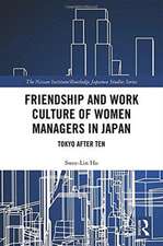 Friendship and Work Culture of Women Managers in Japan: Tokyo After Ten