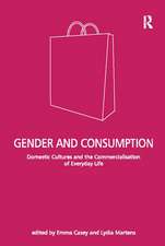 Gender and Consumption: Domestic Cultures and the Commercialisation of Everyday Life