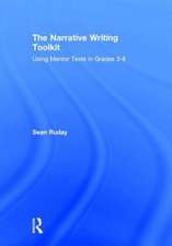 The Narrative Writing Toolkit: Using Mentor Texts in Grades 3-8