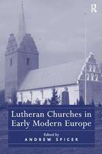 Lutheran Churches in Early Modern Europe