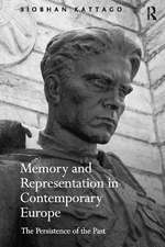 Memory and Representation in Contemporary Europe: The Persistence of the Past