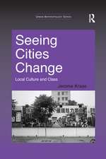 Seeing Cities Change: Local Culture and Class