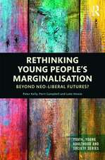 Rethinking Young People’s Marginalisation: Beyond neo-Liberal Futures?