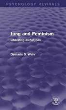 Jung and Feminism: Liberating Archetypes