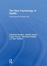 The New Psychology of Health: Unlocking the Social Cure