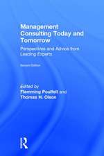 Management Consulting Today and Tomorrow: Perspectives and Advice from Leading Experts