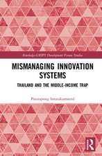 Mismanaging Innovation Systems: Thailand and the Middle-income Trap