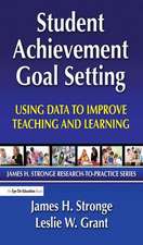 Student Achievement Goal Setting: Using Data to Improve Teaching and Learning