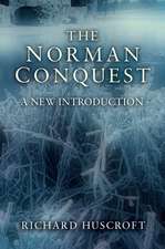 The Norman Conquest: A New Introduction