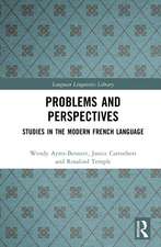 Problems and Perspectives: Studies in the Modern French Language