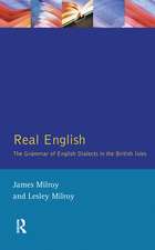 Real English: The Grammar of English Dialects in the British Isles