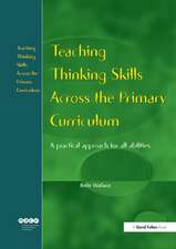 Teaching Thinking Skills Across the Primary Curriculum: A Practical Approach for All Abilities